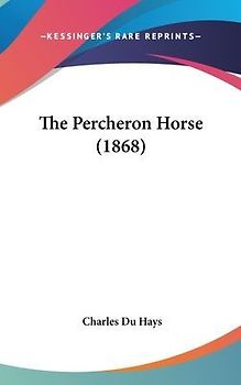 The Percheron Horse (1868)
