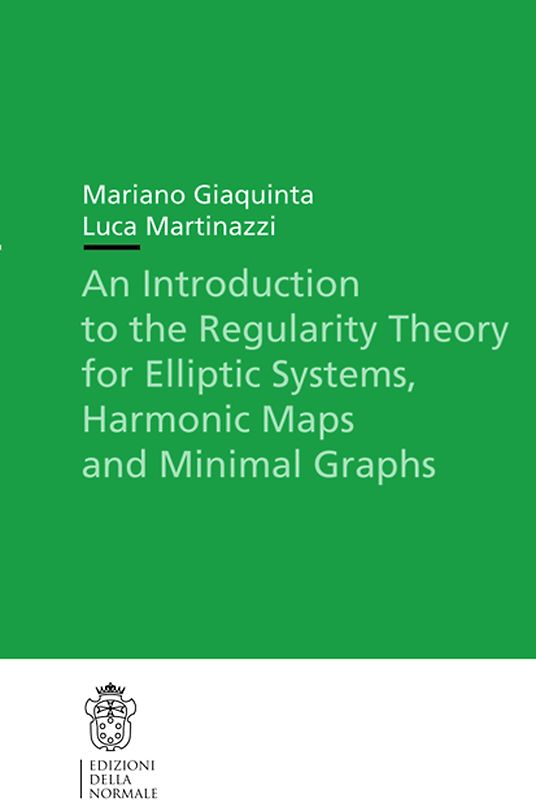 An Introduction to the Regularity Theory for Elliptic Systems, Harmonic Maps and Minimal Graphs