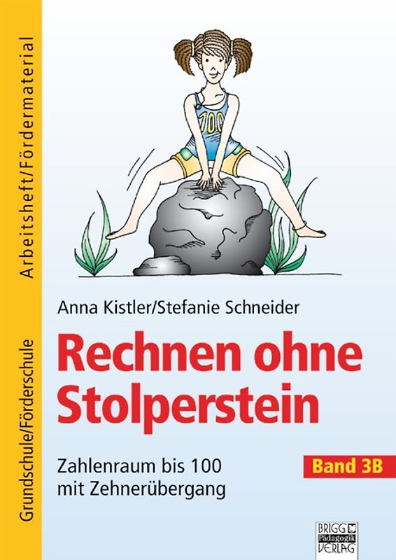 Rechnen ohne Stolperstein / Band 3B - Zahlenraum bis 100 mit Zehnerübergang
