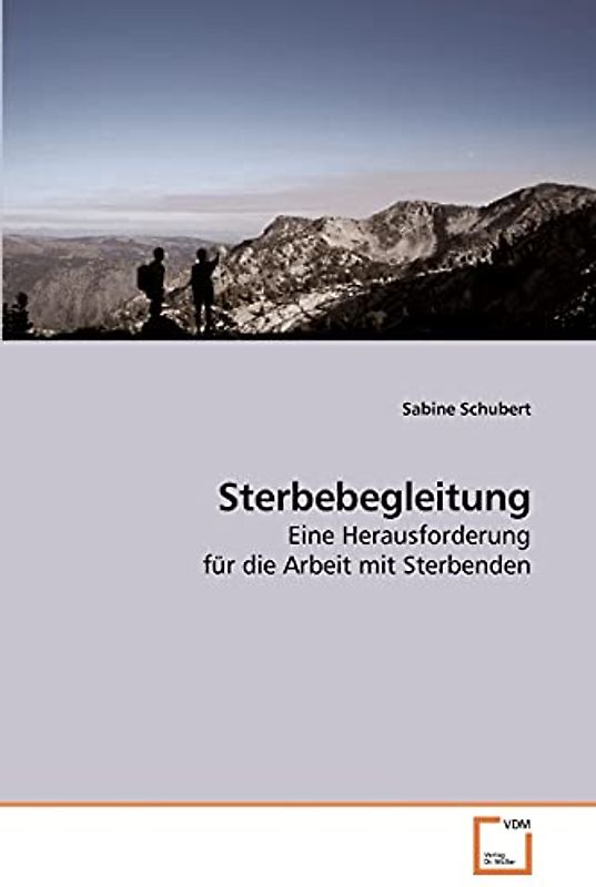 Sterbebegleitung: Eine Herausforderung für die Arbeit mit Sterbenden