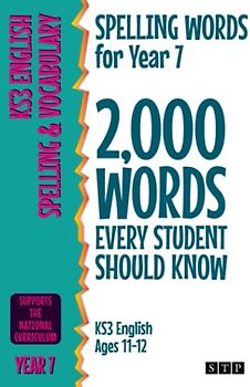 Spelling Words for Year 7: 2,000 Words Every Student Should Know (KS3 English Ages 11-12) (2,000 Spelling Words (UK Editions), Band 5)