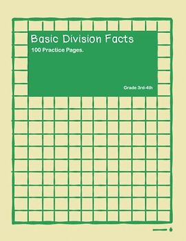 Basic Division Facts 100 Practice Pages Grade 3rd-4th: Everyday Practice Exercises for Build Math Skill