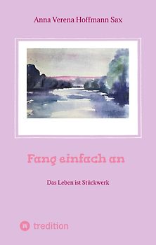 Fang einfach an