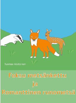 Foksu metsänkettu ja Romanttinen runometsä