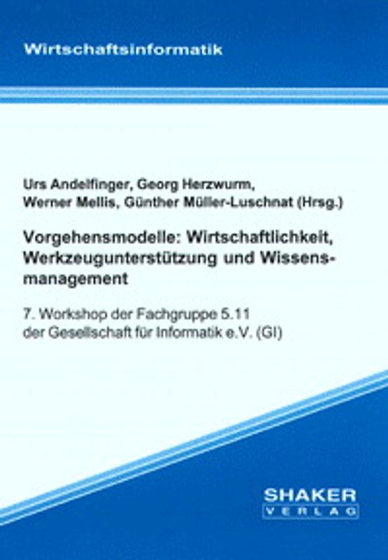 Vorgehensmodelle: Wirtschaftlichkeit, Werkzeugunterstützung und Wissensmanagement