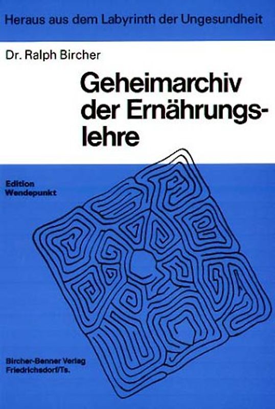 Geheimarchiv der Ernährungslehre. Wissenswertes und Wissenswichtiges