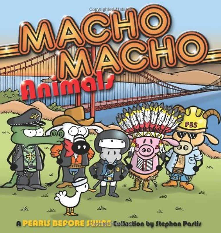 Macho Macho Animals: A Pearls Before Swine Collection - Pastis, Stephan