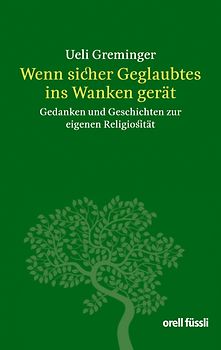 Wenn sicher Geglaubtes ins Wanken gerät