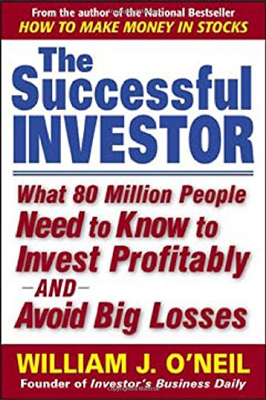 The Successful Investor: What 80 Million People Need to Know to Invest Profitably and Avoid Big Losses