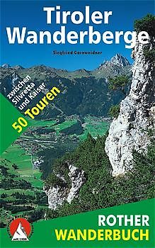 Tiroler Wanderberge. 50 Touren zwischen Silvretta und Kaiser