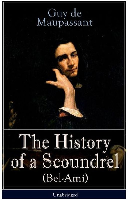 The History of a Scoundrel (Bel-Ami) - Unabridged