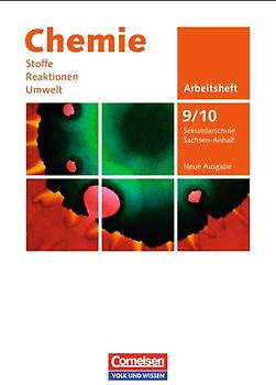 Chemie: Stoffe - Reaktionen - Umwelt (Neue Ausgabe) - Sekundarschule Sachsen-Anhalt - 9./10. Schuljahr