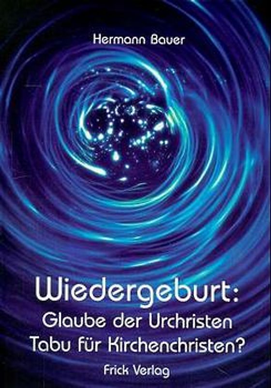 Wiedergeburt: Glaube der Urchristen - Tabu für Kirchenchristen?