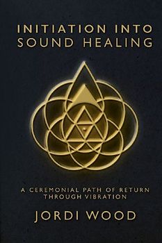 INITIATION INTO SOUND HEALING