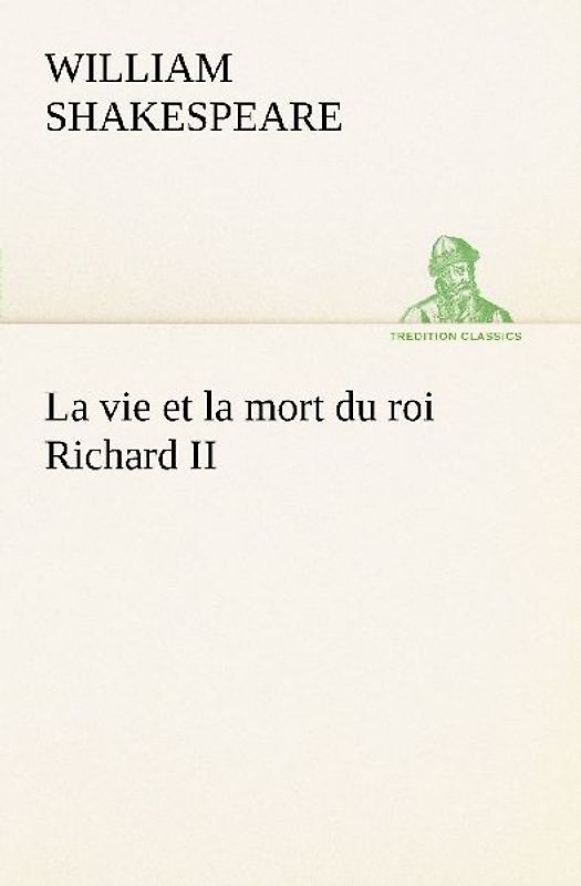 La vie et la mort du roi Richard II