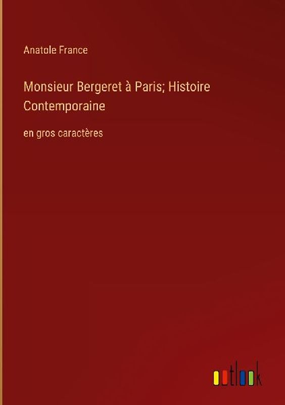 Monsieur Bergeret à Paris; Histoire Contemporaine