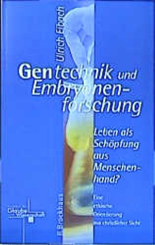 Gentechnik und Embryonenforschung