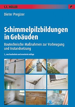 Schimmelpilzbildungen in Gebäuden. Bautechnische Maßnahmen zur Vorbeugung und Instandsetzung