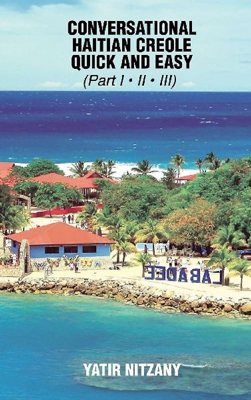 Conversational Haitian Creole Quick and Easy - Part 1, 2 And 3