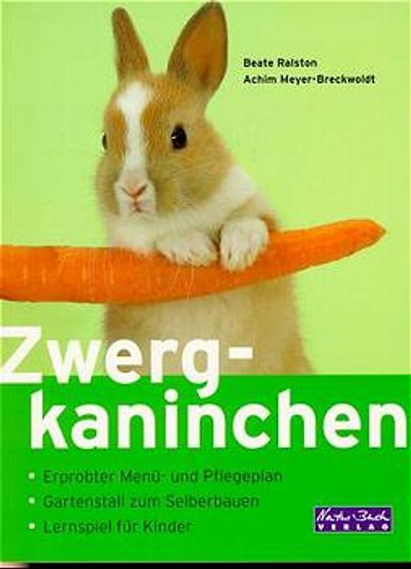 Zwergkaninchen. Erprobter Menü- und Pflegeplan. Gartenstall zum Selberbauen. Lernspiele für Kinder