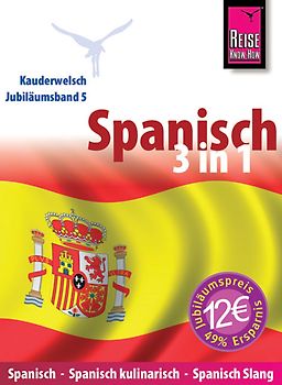Reise Know-How Kauderwelsch Spanisch 3 in 1: Spanisch, Spanisch kulinarisch, Spanisch Slang. Kauderwelsch-Jubiläumsband 5