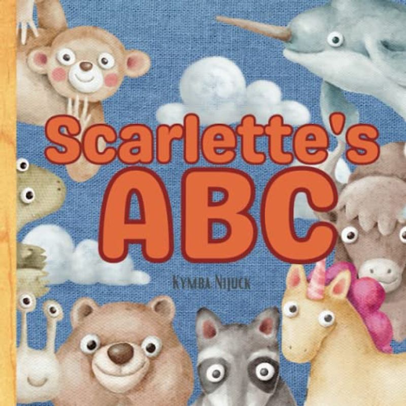 Scarlett's ABC: A Personalized Kids Book Just for Scarlett! Discover the ABCs of Self-Love with Animal Friends: A Personalized Children's Book Filled ... Birthdays (Scarlett's Personalized Library)