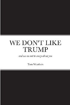 WE DON'T LIKE TRUMP