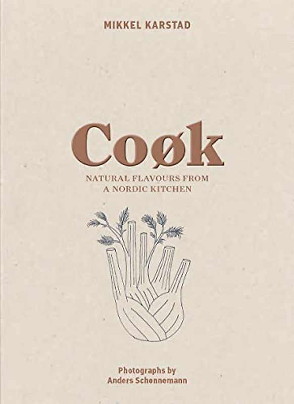 Cook: Natural Flavours from a Nordic Kitchen - Karstad, Mikkel