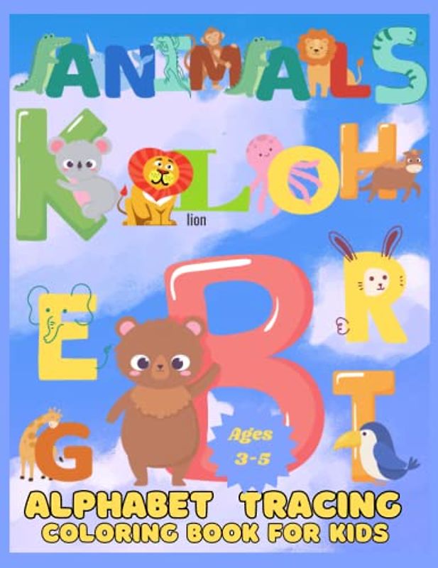 Animals Alphabet Tracing Book For Kids Ages 3-5: Great Way To Develop Fine Motor Skills, Hand-Eye Coordination, And Early Writing Skills In Young Children.