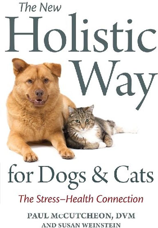 The New Holistic Way for Dogs and Cats