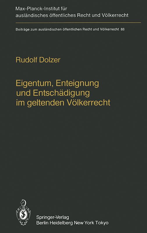 Eigentum, Enteignung und Entschädigung im geltenden Völkerrecht / Property, Expropriation and Compensation in Current International Law