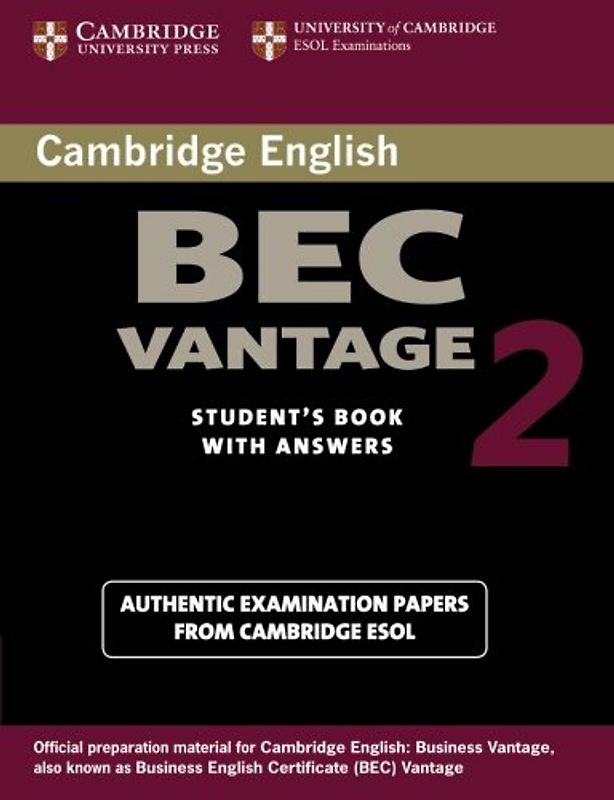 Cambridge BEC Vantage 2 Student's Book with Answers: Examination Papers from University of Cambridge ESOL Examinations: English for Speakers of Other (Cambridge Books for Cambridge Exams)