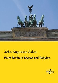 From Berlin to Bagdad and Babylon