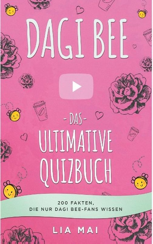 Dagi Bee. Das ultimative Quizbuch - 200 Fakten, die nur Dagi Bee-Fans wissen