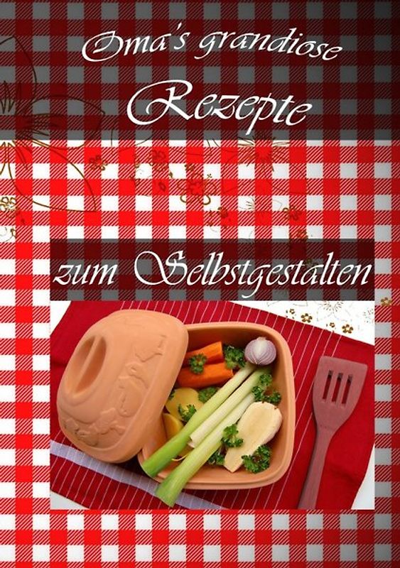 Oma's grandiose Rezepte