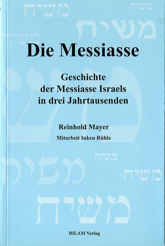 War Jesus der Messias?. Geschichte der Messiasse Israels in drei Jahrtausenden / War Jesus der Messias?. Geschichte der Messiasse Israels in drei Jahrtausenden