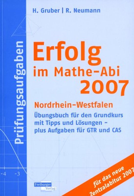 Erfolg im Mathe-Abi 2007 Prüfungsaufgaben Nordrhein-Westfalen
