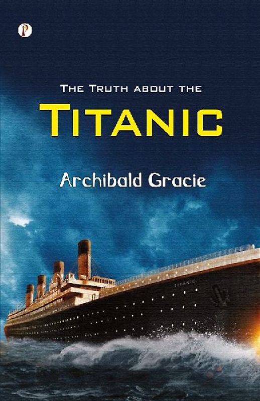 The Truth about the Titanic