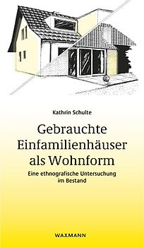 Gebrauchte Einfamilienhäuser als Wohnform