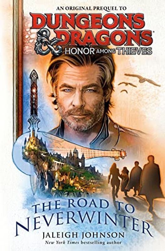 Dungeons & Dragons: Honor Among Thieves: The Road to Neverwinter: Honor Among Thieves Prequel Novel