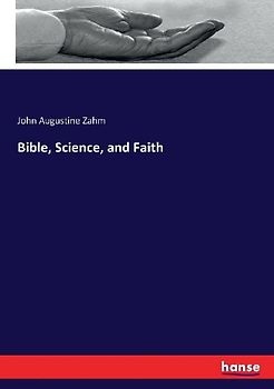 Bible, Science, and Faith