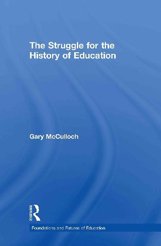 The Struggle for the History of Education