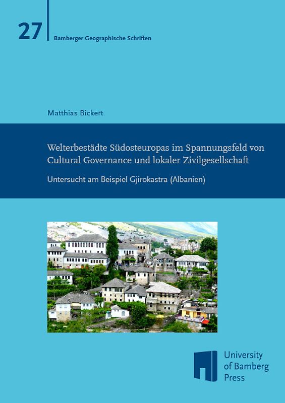 Welterbestädte Südosteuropas im Spannungsfeld von Cultural Governance und lokaler Zivilgesellschaft