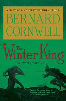 The Winter King: A Novel of Arthur (Warlord Chronicles)