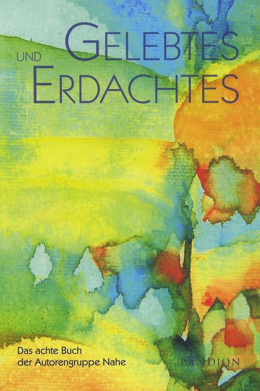 Gelebtes und Erdachtes