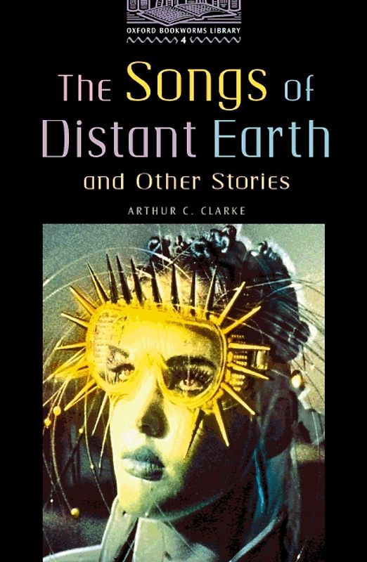 Oxford Bookworms Library / 9. Schuljahr, Stufe 2 - The Songs of Distant Earth