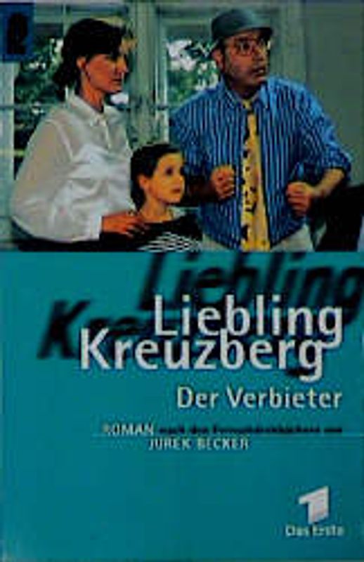 Liebling Kreuzberg - Der Verbieter. Nach den Fernsehdrehbüchern von Jurek Becker