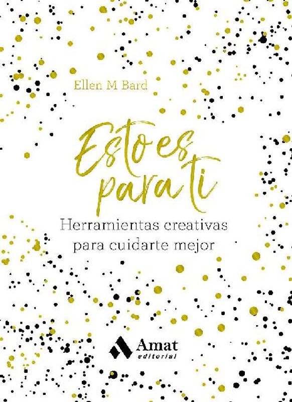 Esto es para ti : herramientas creativas para cuidarte mejor