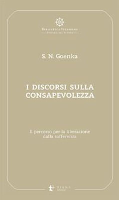 I discorsi sulla consapevolezza. Il percorso per la liberazione dalla sofferenza