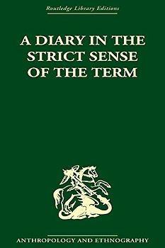 A Diary in the Strict Sense of the Term (Routledge Library Editions: Anthropology and Ethnography)